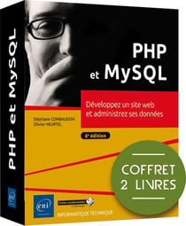 PHP et MySQL : Développez un site web et administrez ses données (6e édition)