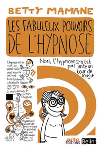 Les fabuleux pouvoirs de l'hypnose