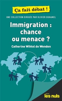 Immigration : chance ou menace ? pour les nuls ça fait débat