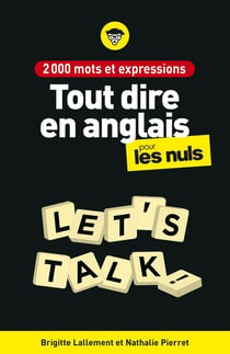 2000 mots et expressions pour tout dire en anglais pour les nuls (2e édition)