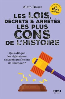 Les lois, décrets & arrêtés les plus cons de l'Histoire