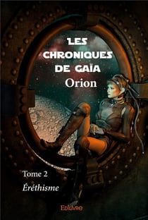 Les chroniques de Gaïa t.2 - éréthisme