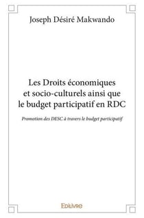 Les Droits économiques et socio-culturels ainsi que le budget participatif en RDC : Promotion des DESC à travers le budget participatif