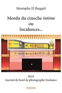 Mordu du cinoche, intime ou incidences...