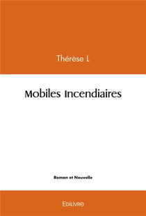 Mobiles incendiaires