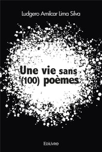 Une vie sans (100) poemes