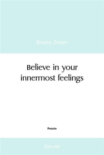 Believe in your innermost feelings