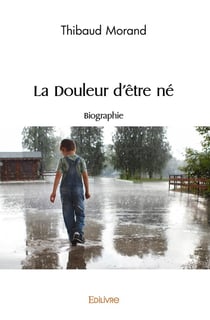 La Douleur d'être né : Biographie