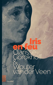 Iris en feu : Le dernier amour de Van Gogh