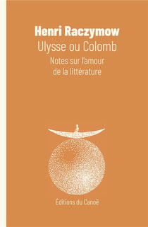 Ulysse ou colomb - notes sur l'amour de la littérature