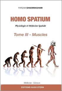 Homo spatium : physiologie et médecine spatiales Tome 3 : muscles