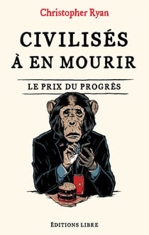 Civilises a en mourir : le prix du progrès
