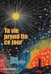 Ta vie prend fin ce jour