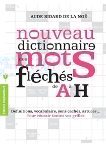 Nouveau dictionnaire des mots fléchés de a à h