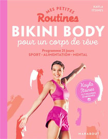 Mes petites routines : bikini body pour un corps de rêve