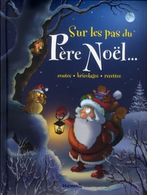 Sur les pas du père noël ...contes bricolages recettes