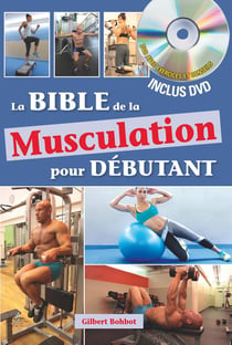 La Bible De La Musculation A L'Usage Des débutants