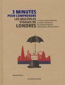 3 minutes pour comprendre - les multiples visages de londres - la tamise, east end, west end, la royauté, l'architecture, les musées et les galeries, charles dickens, sherlock holmes...