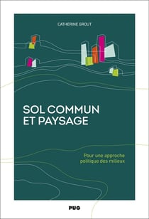 Sol commun et paysage : Pour une approche politique des milieux