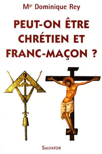 Peut-on être chrétien et  franc-maçon?