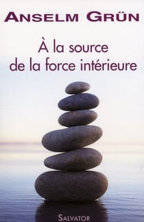 Aux sources de l?énergie intérieure