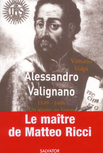 Alessandro Valignano 1539-1606 un jésuite au Japon