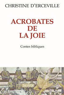 Acrobates de la joie - contes bibliques