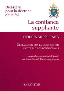 La confiance suppliante, Fiducia supplicans : Exhortation apostolique du Saint-Père François sur la confiance en l'amour miséricordieux de Dieu