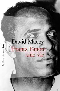 Frantz Fanon : une vie