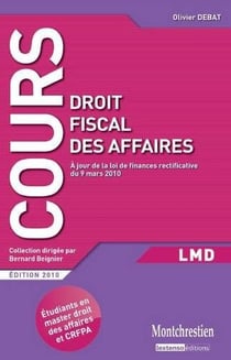 Droit fiscal des affaires - master droit des affaires et crfpa (édition 2010)