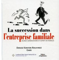 La succession dans l'entreprise familiale : Jeunes générations et esprit de famille