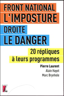 Imposture Le Pen, le danger Fillon (l') - 20 répliques pour sortir du piège