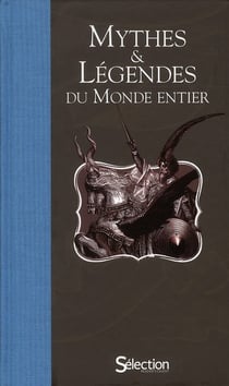 MYTHES ET LEGENDES DU MONDE ENTIER