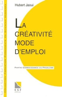 Creativite : mode d'emploi