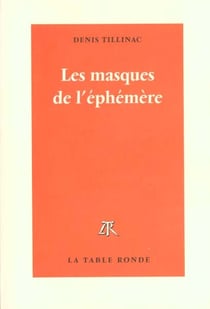 Les masques de l'ephemere