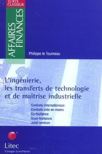 L'ingenierie, les transferts de technologie et de maitrise industrielle - contrats internationaux -