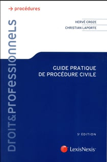Guide pratique de procédure civile (5e édition)