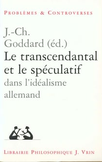Le transcendantal et le spéculatif dans l'idéalisme allemand
