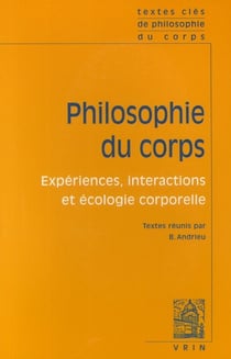 Philosophie du corps - expériences, interactions et écologie corporelle