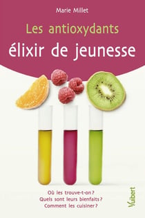 Les antioxydants - élixir de jeunesse