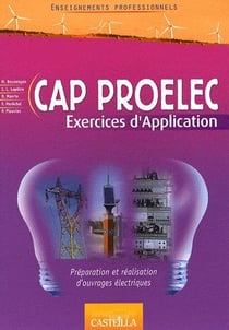 ENSEIGNEMENTS PROFESSIONNELS CAP PROELEC EXERCICES D'APPLICATION