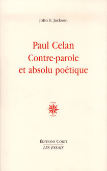 Paul Celan, contre-parole et absolu poétique