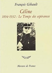 Celine - vol01 - 1894-1932. le temps des esperances