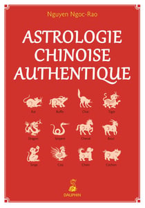 Astrologie chinoise authentique Tome 1