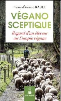 Végano-sceptique - regard d'un paysan sur l'utopie végan