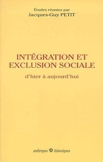 Exclusion et intégration sociale - d'hier à aujourd'hui
