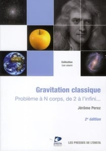 Gravitation classique - problème à N corps, de 2 à l'infini... (2e édition)