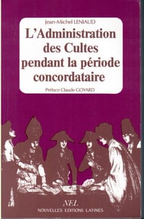 L'administration des cultes pendant la période concordataire