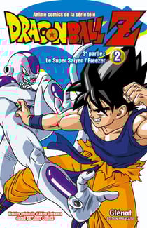Dragon Ball Z - cycle 3 - le super Saïyen / Freezer Tome 2