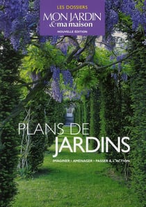 Plans de jardins - imaginer, aménager, passer à l'action